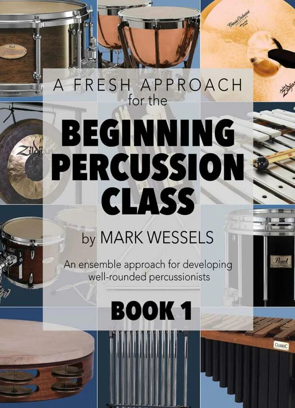 A Fresh Approach For the Beginning Percussion Class – Mark Wessels