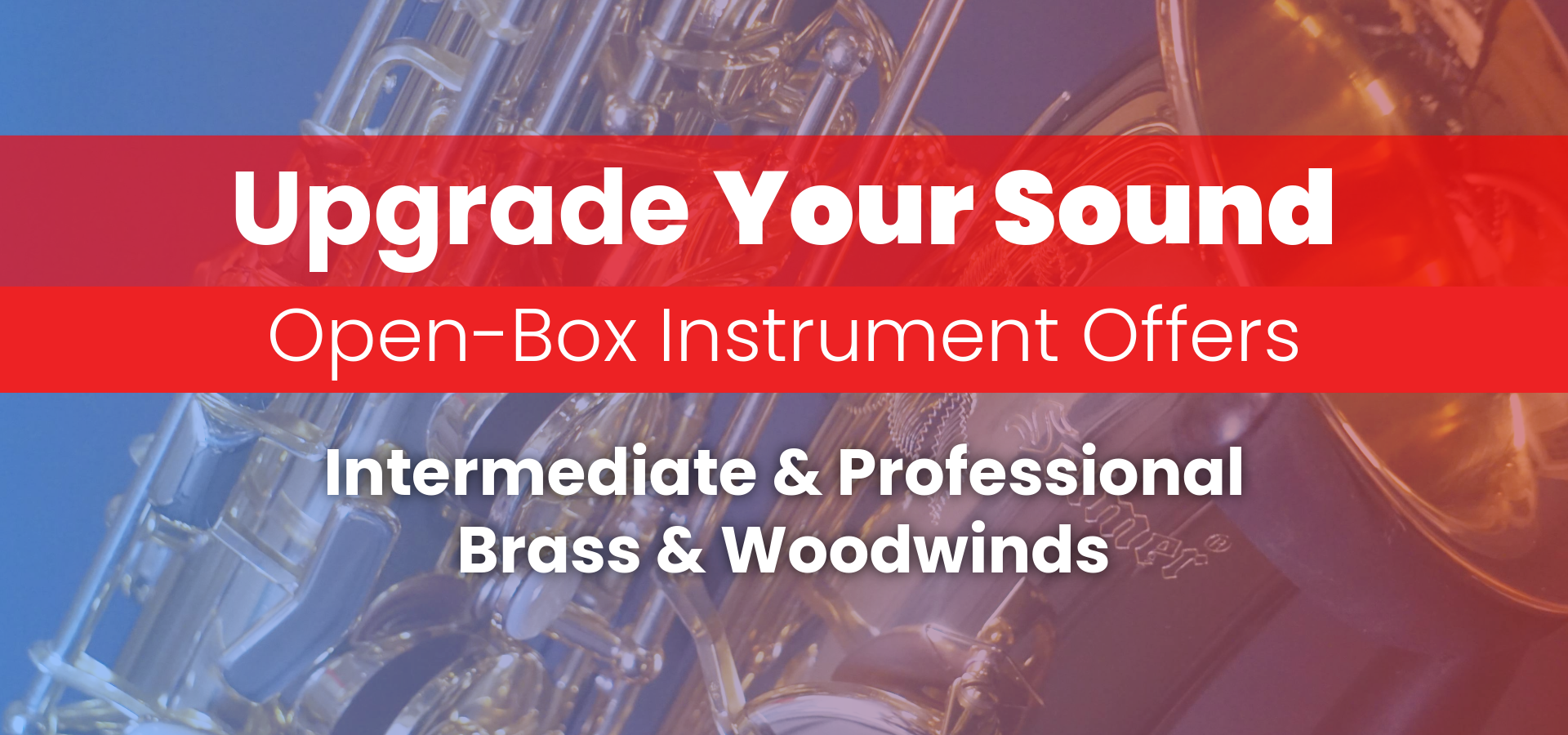 Upgrade Your Sound with Open Box Offers on Intermediate and Professional Brass and Woodwind Instruments